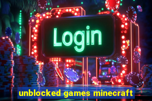 unblocked games minecraft